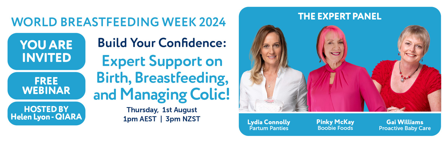 World Breastfeeding Week 2024 You are Invited - Free Webinar. Build Your Confidence: Expert Support on Birth, Breastfeeding and Managing Colic! Thursday, 1st August 1pm AEST | 3pm NZST. The Expert Panel: Lauren Brenton - One Mama Midwife, Pinky McKay - Boobie Foods, Gai Williams - Proactive Baby Care